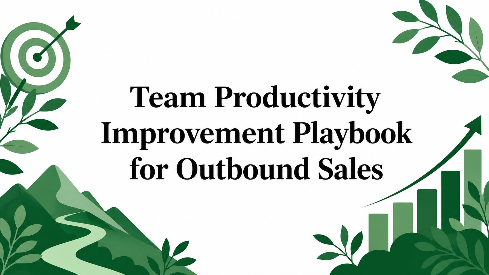 Team Productivity Improvement Playbook for Outbound Sales